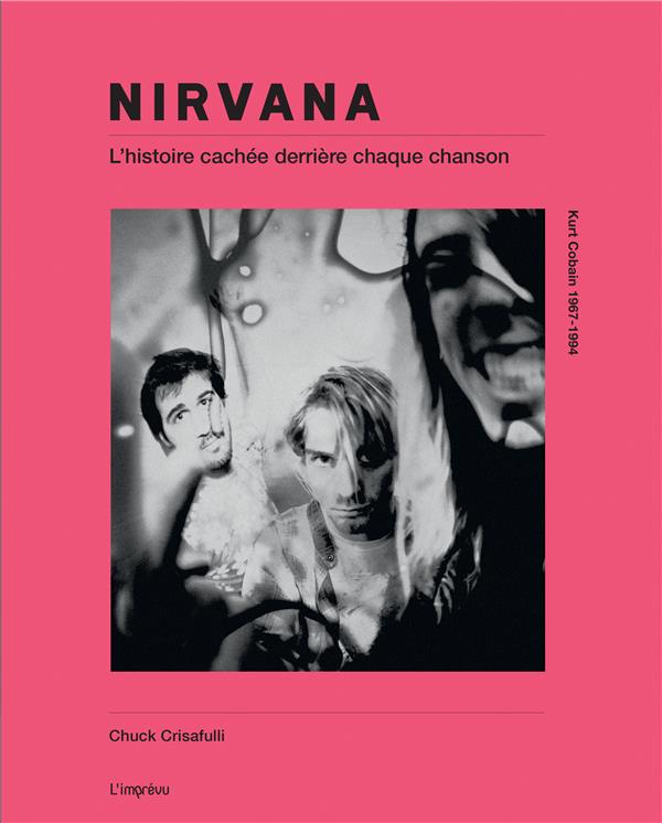 Nirvana ; l'histoire cachée derrière chaque chanson