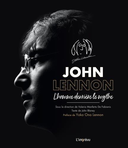 John Lennon ; l'homme derrière le mythe