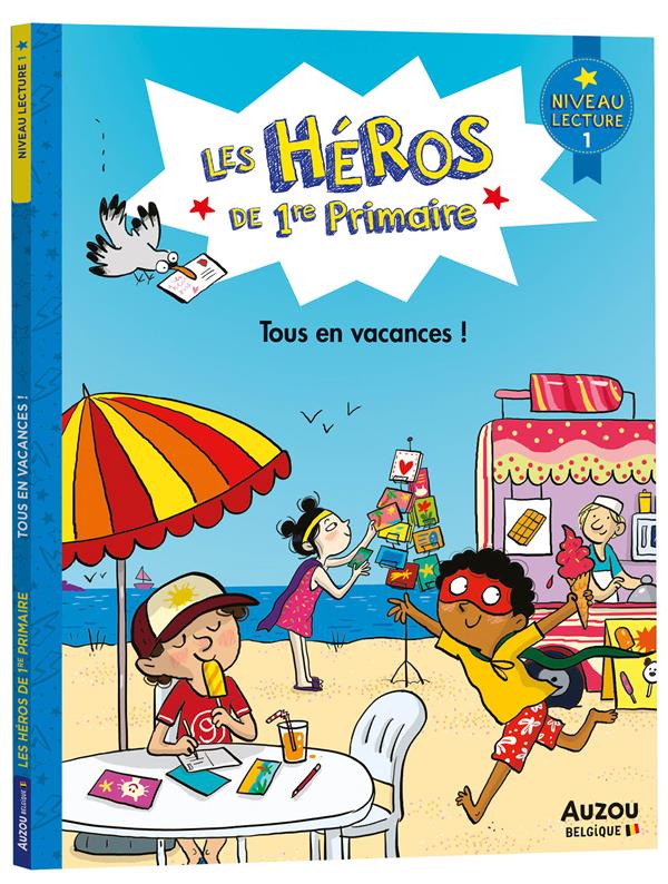 Les héros de 1re Primaire ; niveau 1 ; tous en vacances !