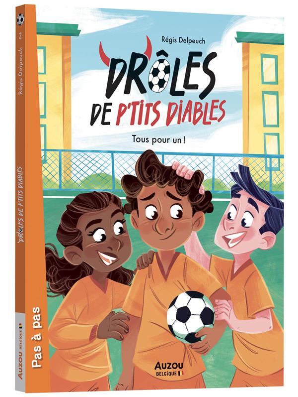 Droles de p'tits diables : tous pour un !