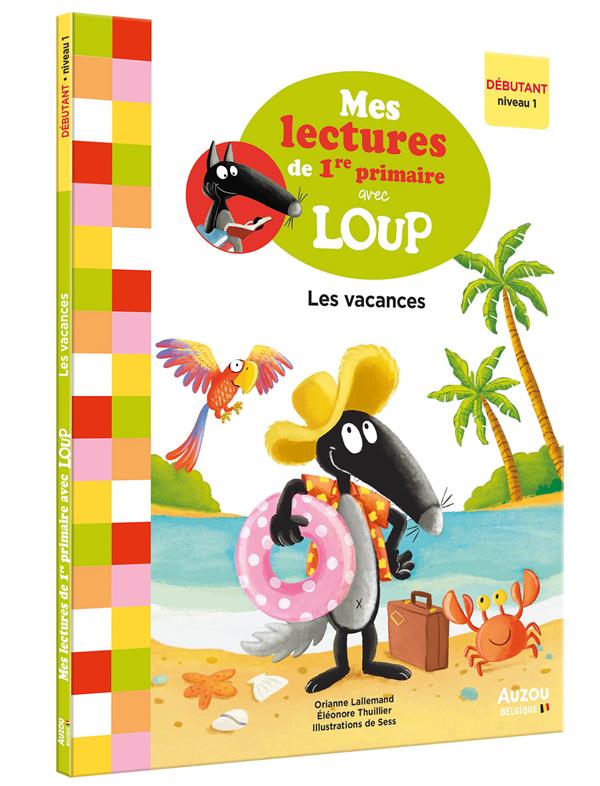 Mes lectures de 1re Primaire avec Loup ; les vacances