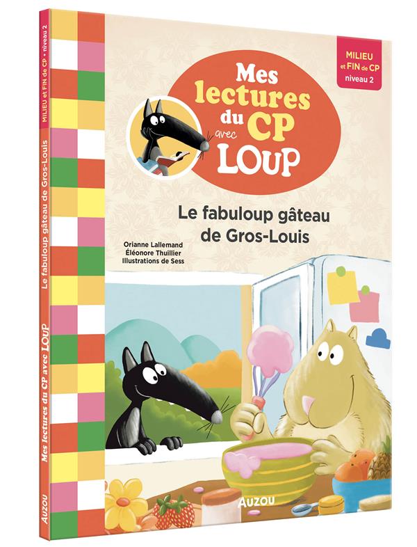 Mes lectures du CP avec Loup : le fabuloup gâteau de Gros-Louis