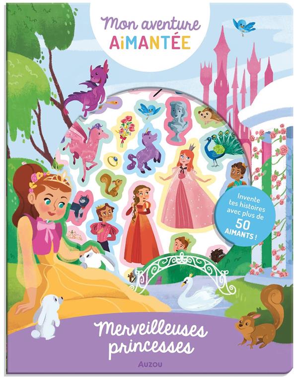 Mon aventure aimantée : merveilleuses princesses