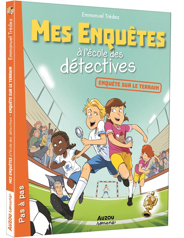 Mes enquêtes à l'école des détectives Tome 6 : enquêtes sur le terrain