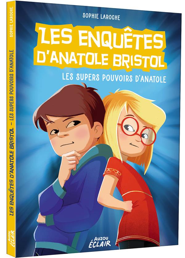 Les enquêtes d'Anatole Bristol Tome 7 : les super pouvoirs d'Anatole