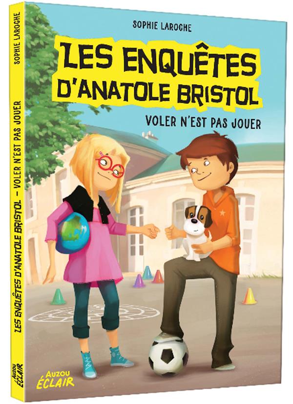 Les enquêtes d'Anatole Bristol Tome 3 : voler n'est pas jouer