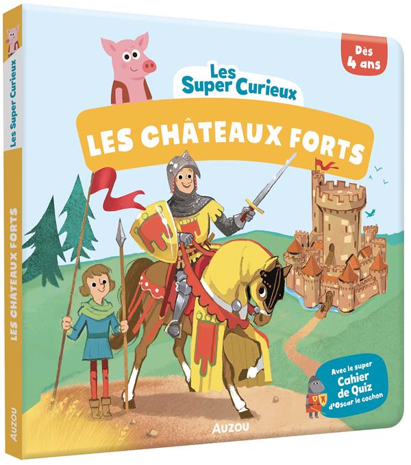 Les super-curieux : les châteaux-forts