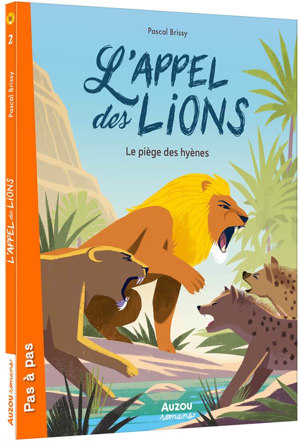 L'appel des lions Tome 2 : le piège des hyènes