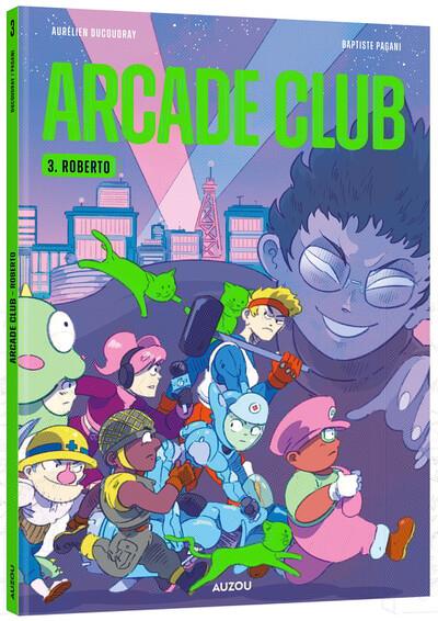 Arcade club Tome 3 : Roberto