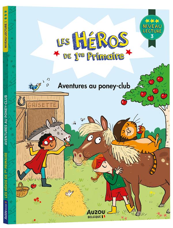 Les héros de 1ère primaire : aventures au poney-club