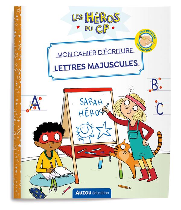 Les héros du CP : mon cahier d'écriture ; lettres bâtons