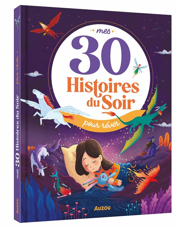 Mes 30 histoires du soir : pour rêver