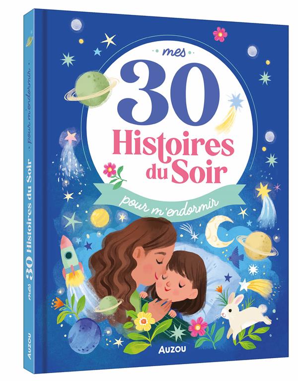 Mes 30 histoires du soir : pour m'endormir